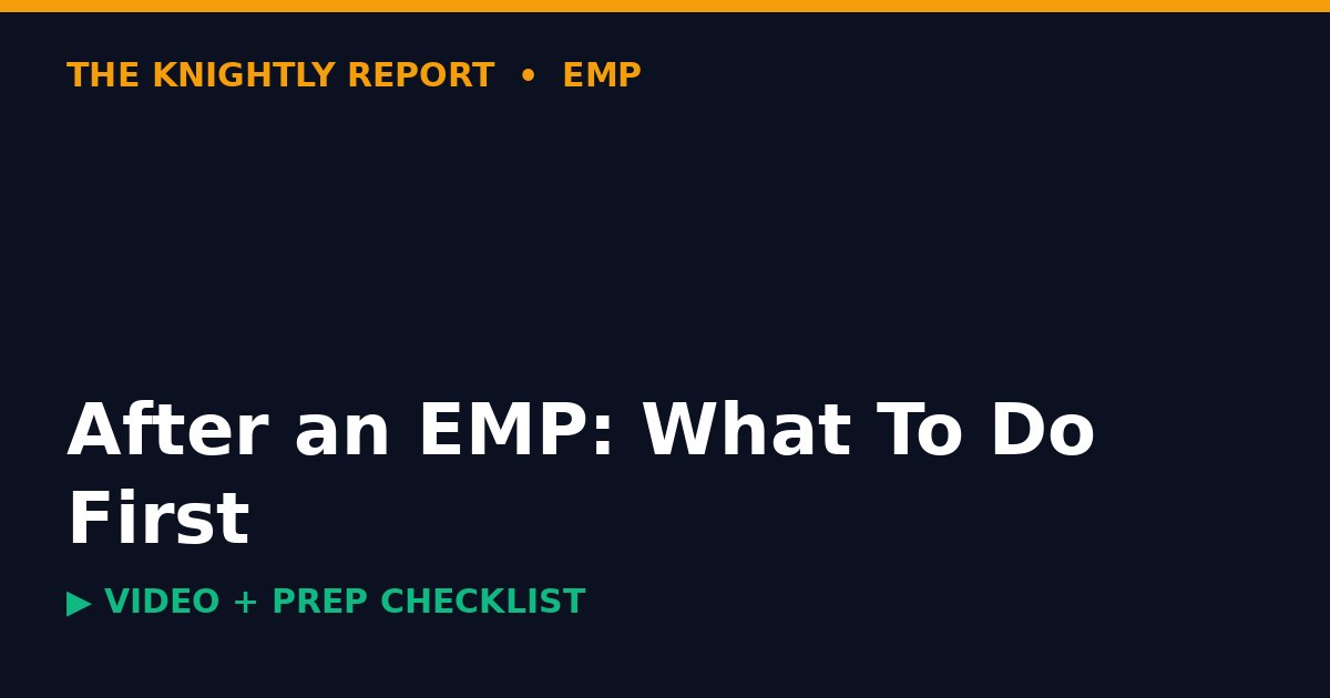 Title card reading After an EMP: what to do first, with Knightly Report branding