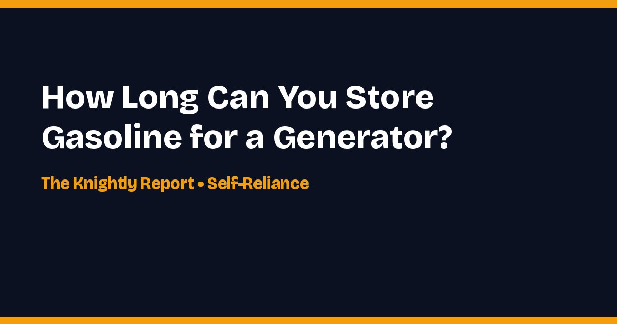 Title card: How long can you store gasoline for a generator